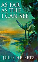 As Far As The I Can See: Premium Hardcover Edition
