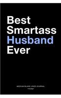 Best Smartass Husband Ever, Medium Blank Lined Journal, 109 Pages