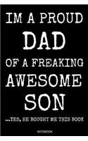 I'm A Proud Dad Of A Freaking Awesome Son: Funny Father's Day Gift from Wife Son or Daughter Notebook for Men Your Father Husband Papa Present Dad Birthday Guestbook Journal Booklet Diary Mem