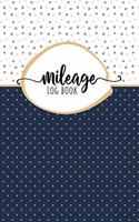 Mileage Log Book: Mileage, gaz and other expenses tracker, all in one convenient notebook - Bonus DOWNLOADABLE excel spreadsheet - Beautiful cover design. Great gift 