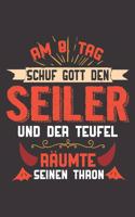 Am 8. Tag Schuf Gott Den Seiler Und Der Teufel Räumte Seinen Thron