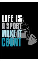 Life is a sport, make it count: Notebook Journal Diary 110 Lined pages