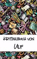 Kritzelbuch von Ulf: Kritzel- und Malbuch mit leeren Seiten für deinen personalisierten Vornamen