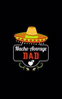 Nacho Average Dad