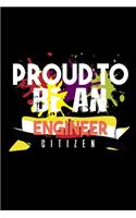 Proud to be an engineer citizen: Notebook - Journal - Diary - 110 Lined pages - 6 x 9 in - 15.24 x 22.86 cm - Doodle Book - Funny Great Gift