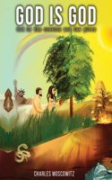 God Is God - God Is the Creator and the Law-Giver