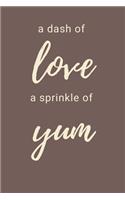 A Dash of Love A Sprinkle Of Yum