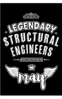 Legendary Structural Engineers are born in May: Blank Lined 6x9 Structural Engineer Journal/Notebooks as Appreciation day, Birthday, Welcome, Farewell, Thanks giving, Christmas or any occasion gif