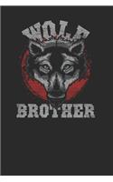 Wolf Brother: Wolves Notebook, Blank Lined (6 x 9 - 120 pages) Animal Themed Notebook for Daily Journal, Diary, and Gift