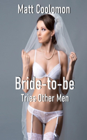 Bride-to-be Tries Other Men