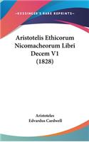 Aristotelis Ethicorum Nicomacheorum Libri Decem V1 (1828)