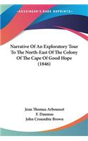Narrative Of An Exploratory Tour To The North-East Of The Colony Of The Cape Of Good Hope (1846)