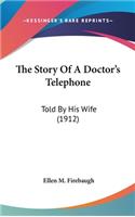 Story Of A Doctor's Telephone