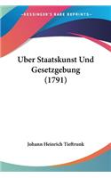 Uber Staatskunst Und Gesetzgebung (1791)