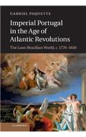 Imperial Portugal in the Age of Atlantic Revolutions