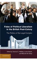 Fates of Political Liberalism in the British Post-Colony South Asian Edition
