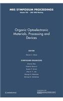 Organic Optoelectronic Materials, Processing and Devices: Volume 708