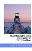 Students Leading Cases and Statutes on International Law