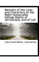 Memoirs of the Lives and Characters of the Right Honourable George Baillie of Jerviswood, and of Lad