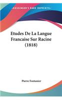 Etudes De La Langue Francaise Sur Racine (1818)