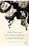 Race, Law, and the Chinese Puzzle in Imperial Britain