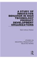 A Study of Innovative Behavior in High Technology Product Development Organizations