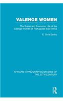 Valenge Women: Social and Economic Life of the Valenge Women of Portuguese East Africa