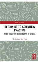 Returning to Scientific Practice