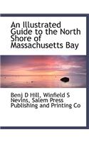 An Illustrated Guide to the North Shore of Massachusetts Bay