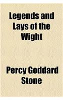 Legends and Lays of the Wight