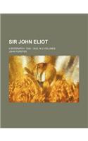 Sir John Eliot; A Biography. 1590 - 1632. in 2 Volumes