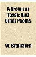A Dream of Tasso; And Other Poems