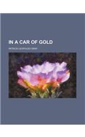 In a Car of Gold