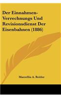 Einnahmen-Verrechnungs Und Revisionsdienst Der Eisenbahnen (1886)