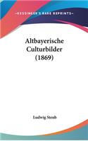 Altbayerische Culturbilder (1869)