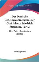 Der Danische Geheimecabinetsminister Graf Johann Friedrich Struensee, Part 2