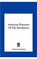 American Prisoners Of The Revolution