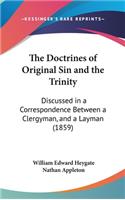 The Doctrines of Original Sin and the Trinity: Discussed in a Correspondence Between a Clergyman, and a Layman (1859)