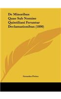 de Minoribus Quae Sub Nomine Quintiliani Feruntur Declamationibus (1890)