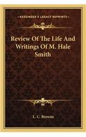 Review of the Life and Writings of M. Hale Smith