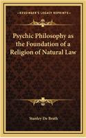 Psychic Philosophy as the Foundation of a Religion of Natural Law