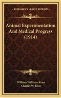 Animal Experimentation and Medical Progress (1914)