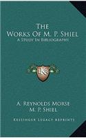The Works of M. P. Shiel