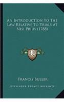 Introduction to the Law Relative to Trials at Nisi Prius (1788)