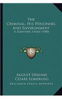 The Criminal, His Personnel and Environment