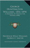 George Huntington Williams, 1856-1894