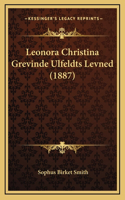 Leonora Christina Grevinde Ulfeldts Levned (1887)