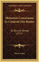 Memoires Concernans Le Controle Des Rentes: Ou Recueil Abrege (1717)