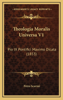 Theologia Moralis Universa V1