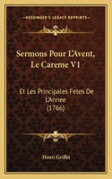 Sermons Pour L'Avent, Le Careme V1